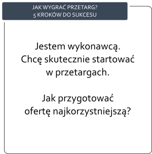 Dla wykonawców: Jak wygrać przetarg - 5 kroków do sukcesu