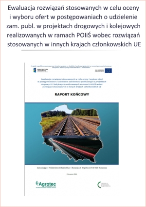 Ewaluacja rozwiązań stosowanych w celu oceny i wyboru ofert w postępowaniach o udzielenie zamówienia publicznego w projektach drogowych i kolejowych realizowanych w ramach POIiŚ wobec rozwiązań stosowanych w innych krajach członkowskich UE