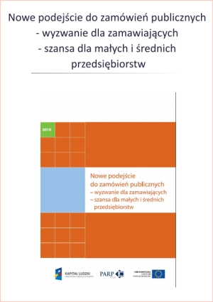 Nowe podejście do zamówień publicznych - wyzwanie dla zamawiających -  szansa dla małych i średnich przedsiębiorstw.