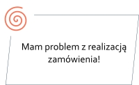 Mam problem z realizacją zamówienia!