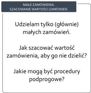 Szacowanie wartości zamówień i małe zamówienia.